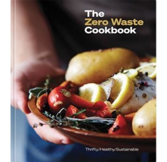 The Zero Waste Cookbook