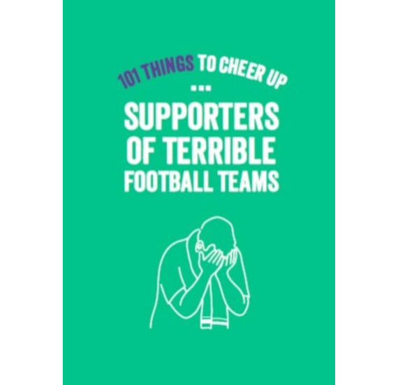 101 Things Cheer Up Terrible Teams Book