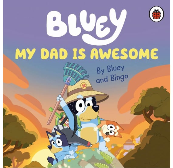Bluey PB My Dad is Awesome Book